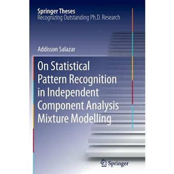On Statistical Pattern Recognition in Independent Component Analysis Mixture Modelling - Paperback - 2014 - 1