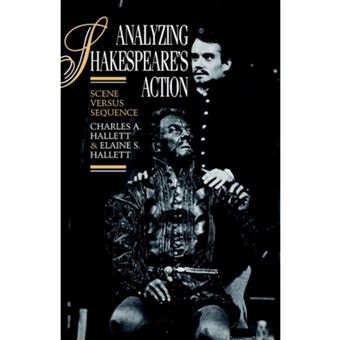 Analyzing Shakespeare's Action - Scene Versus Sequence - Paperback - 2006 - 1