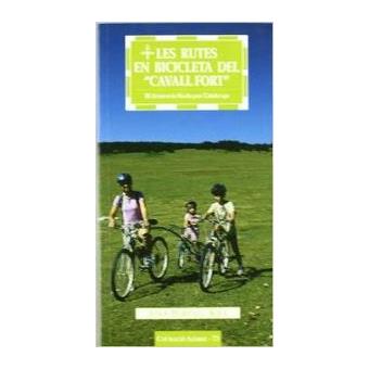 Les Rutes En Bicicleta Del "Cavall Fort - 1