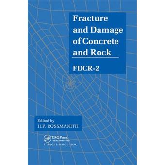Fracture And Damage Of Concrete And Rock  Fdcr2 - 1