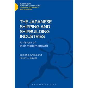 The Japanese Shipping and Shipbuilding Industries - A History of Their Modern Growth - Hardback - 2012 - 1