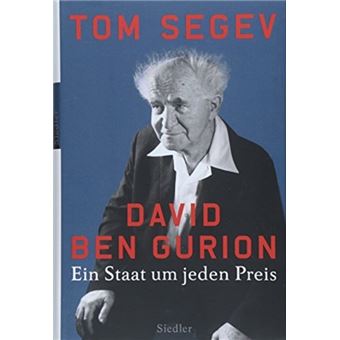 David Ben Gurion  Ein Staat Um Jeden Preis By Translated By Ruth Achlama Tom Segev - 1