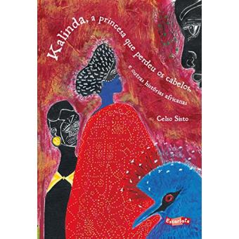 Kalinda. A Princesa que Perdeu os Cabelos, e Outras Histórias Africanas - 1