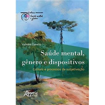 Saúde Mental, Gênero e Dispositivos. Cultura e Processos de Subjetivação - 1
