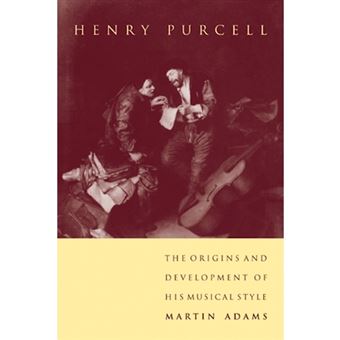 Henry Purcell - The Origins and Development of His Musical Style - Paperback - 2009 - 1