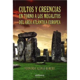 Cultos Y Creencias Torno Megalitos Area Atlántica Europea - 1