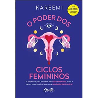 O poder dos ciclos femininos: as respostas para entender seu ciclo menstrual, altos e baixos emocionais e fazer uma revolução dentro de si - 1
