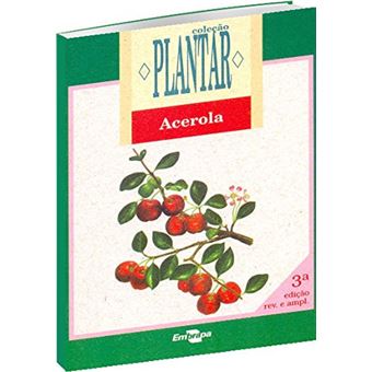 A Cultura da Acerola - Coleção Plantar - 1