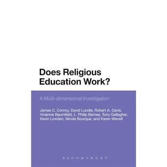 Does Religious Education Work? - A Multi-Dimensional Investigation - Hardback - 2013 - 1