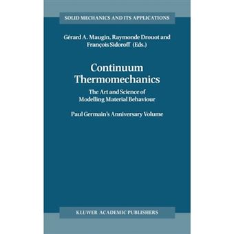 Continuum Thermomechanics - The Art and Science of Modelling Material Behaviour - Hardback - 2000 - 1