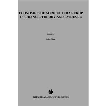 Economics of Agricultural Crop Insurance - Theory and Evidence - Hardback - 1994 - 1