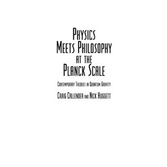 Physics Meets Philosophy at the Planck Scale - Contemporary Theories in Quantum Gravity - Hardback - 2001 - 1