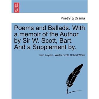 Poems and Ballads. with a Memoir of the Author by Sir W. Scott, Bart. and a Supplement By. - Paperback / softback - 2011 - 1