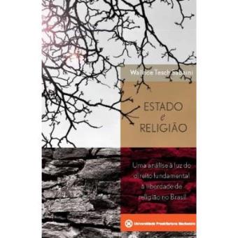 Estado E Religião. Uma Análise A Luz Do Direito Fundamental A Liberdade De Religião No Brasil - 1