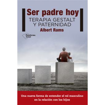 Ser Padre Hoy: Terapia Gestalt Y Paternidad - 1