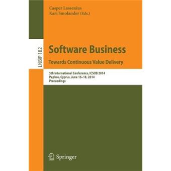 Software Business. Towards Continuous Value Delivery - 5th International Conference, Icsob 2014, Paphos, Cyprus, June 16-18, 2014, Proceedings - Paperback - 2014 - 1