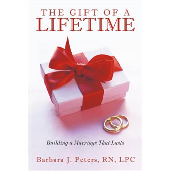 The Gift of a Lifetime - Building a Marriage That Lasts - Paperback / softback - 2009 - 1