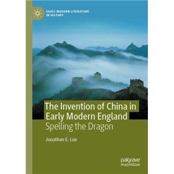 The Invention Of China In Early Modern England - 1