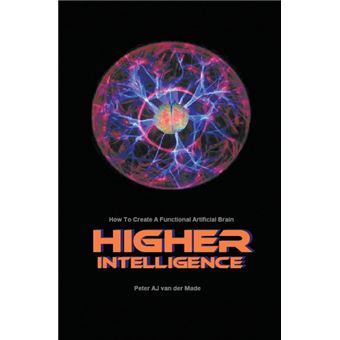Higher Intelligence - How to Create a Functional Artificial Brain - Paperback / softback - 2013 - 1