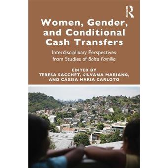 Women, Gender And Conditional Cash Transfers Interdisciplinary Perspectives From Studies Of Bolsa Famlia - 1