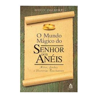 o Mundo Magico do Senhor Dos Aneis - Mitos, Lendas e Historias Fascin - 1