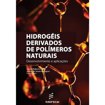 Hidrogéis Derivados De Polímeros Naturais: Desenvolvimento E Aplicações - 1