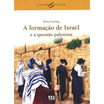 A Formação de Israel e A Questão Palestina - 1