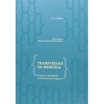 Transversais Da Memória. História E Identidade Na Literatura Portuguesa - 1