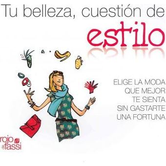 Tu belleza, cuestion de estilo / Your Beauty, a Matter of Style : Elige la moda que mejor te sienta sin gastarte una fortuna / Choose the Fashion That Suits You Best Without Spending a Fortune - 1