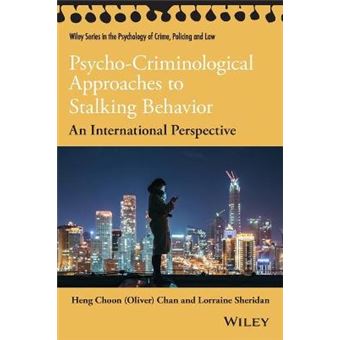Psychocriminological Approaches To Stalking Behavior An International Perspective Wiley Series In Psychology Of Crime, Policing And Law - 1