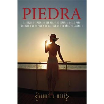 Piedra: La Mujer Despechada Que Viajó De España A Chile Para Piedra Conocer A Su Esposo Y Lo Castigó Con 40 Años De Silencio - 1