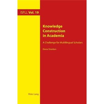 Knowledge Construction In Academia A Challenge For Multilingual Scholars 19 Intercultural Studies And Foreign Language Learning - 1