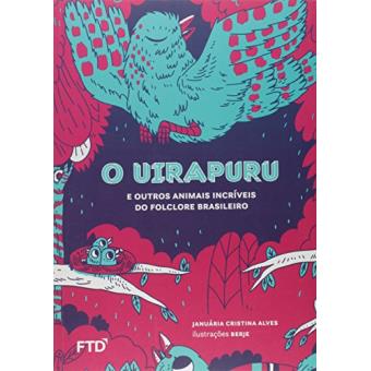 O Uirapuru e outros animais do folclore brasileiro - 1