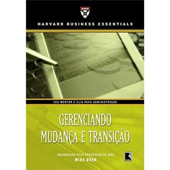 Gerenciando Mudança E Transição - Coleção Harvard Business Essentials . - 1
