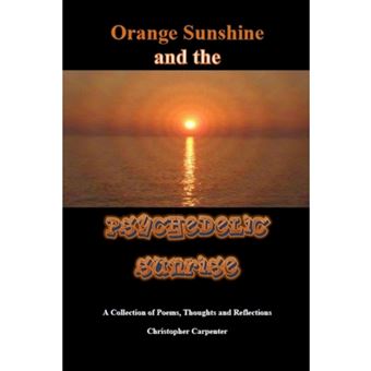 Orange Sunshine and the Psychedelic Sunrise - Paperback / softback - 2014 - 1
