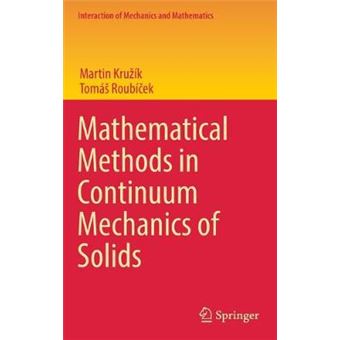 Mathematical Methods In Continuum Mechanics Of Solids Interaction Of Mechanics And Mathematics - 1