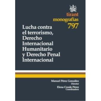 Lucha contra el terrorismo, Derecho Internacional Humanitario y Derecho Penal Internacional - 1