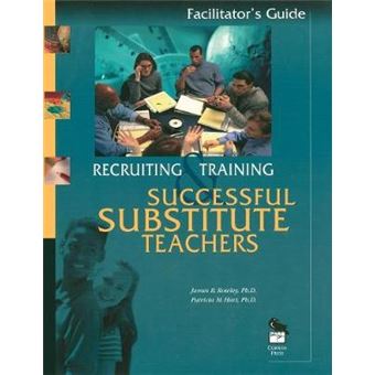 Recruiting And Training Successful Substitute Teachers Facilitators Guide - 1
