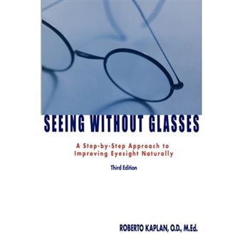 Seeing without Glasses - A Step-By-Step Approach To Improving Eyesight Naturally - Paperback - 2002 - 1