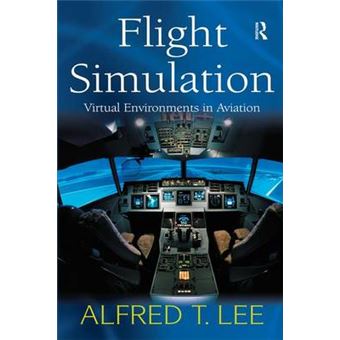 Flight Simulation - Virtual Environments in Aviation - Hardback - 2005 - 1