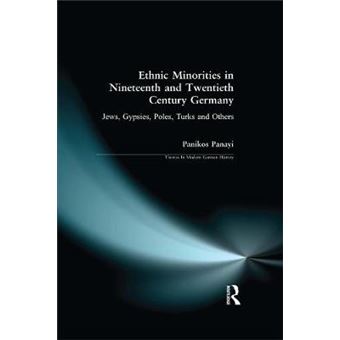 Ethnic Minorities in 19th and 20th Century Germany - Jews, Gypsies, Poles, Turks and Others - Paperback - 2000 - 1