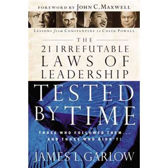 The 21 Irrefutable Laws Of Leadership Tested By Time Those Who Followed Themand Those Who Didn'T - 1