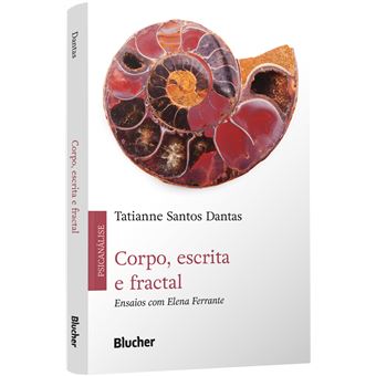 Corpo, Escrita E Fractal: Ensaios Com Elena Ferrante - 1