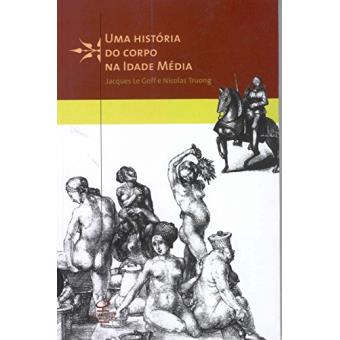 Uma História Do Corpo Na Idade Média - 1