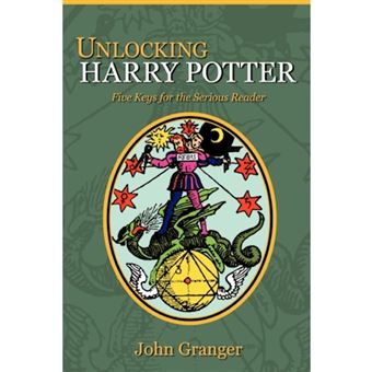 Unlocking Harry Potter - Five Keys for the Serious Reader - Paperback - 2007 - 1