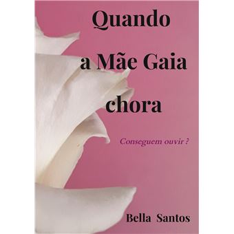 Quando A Mãe Gaia Chora - Conseguem Ouvir ? - 1