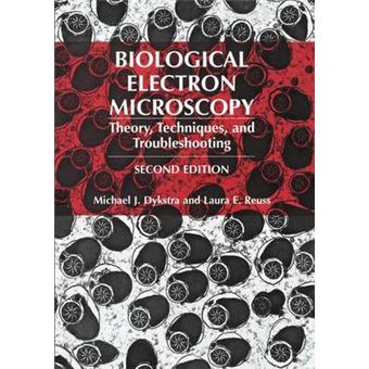 Biological Electron Microscopy - Theory, Techniques, and Troubleshooting - Hardback - 2003 - 1