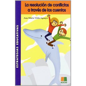 La resolución de conflictos a través de los cuentos : propuesta para padres y educadores - 1