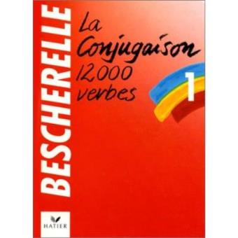 Bescherelle: Le Nouveau Bescherelle - L'Art De Conjuguer - 1
