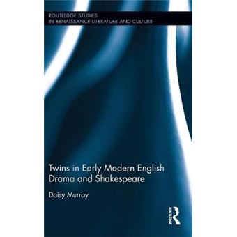 Twins In Early Modern English Drama And Shakespeare Routledge Studies In Renaissance Literature And Culture - 1